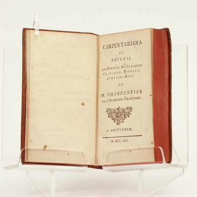 Carpentariana ou recueil des pensées historiques, critique, morale, et de bons mots de M. Charpentier de l'Académie Françoise. 