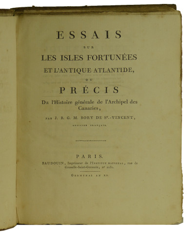 Essais sur les Isles Fortunées et l'Antique Atlantide, ou Précis de l'histoire générale de l'Archipel des Canaries. 