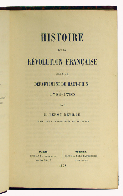 Histoire de la Révolution française dans le département du Haut-Rhin. 1789 - 1795. 