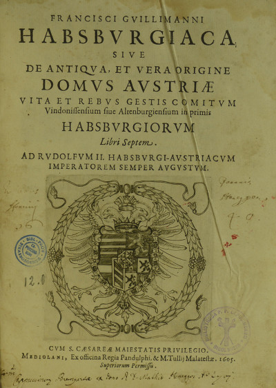 Habsburgiaca, sive de antiqua et vera origine Domus Austriae, vita et rebus gestis Comitum Vindonissensium sive Altenburgensium inprimis Habsburgiorum libri VII. 