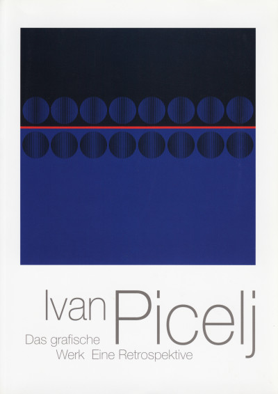 Ivan Picelj. Das grafische Werk. Eine Retrospektive. 