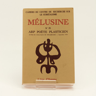 Mélusine - Cahiers du Centre de Recherches sur le Surréalisme. No. IX : Arp Poète Plasticien. 