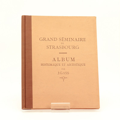 Grand séminaire de Strasbourg. Album historique et artistique. 