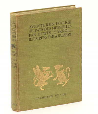 Aventures d'Alice au pays des merveilles. Illustrées par Arthur Rackham. 