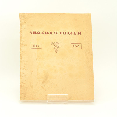 Vélo-Club Schiltigheim. 1888 - 1948. 
