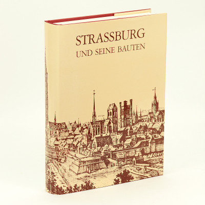 Strassburg und seine Bauten. Herausgegeben vom Architekten- und Ingenieur-Verein für Elsass-Lothringen. Mit 655 abbildungen, 11 tafeln und einem plan der stadt Strassburg. 