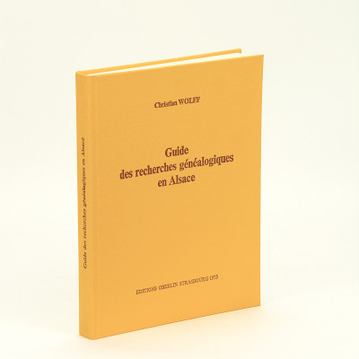 Guide des recherches généalogiques en Alsace. Archives du Bas-Rhin. 