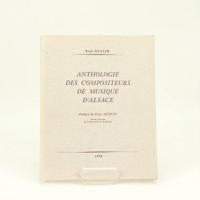 Anthologie des compositeurs de musique d'Alsace. Préface de Fritz Münch. 