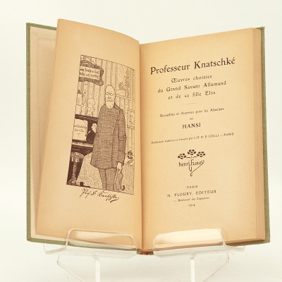 Professeur Knatschké. Œuvres choisies du Grand Savant Allemand et de sa fille Elsa. Recueillies et illustrées pour les Alsaciens par Hansi. 