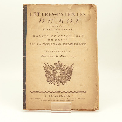 Lettres patentes du Roi portant confirmation des droits et privilèges du corps de la noblesse immédiate de la Basse-Alsace du mois de Mai 1779. 