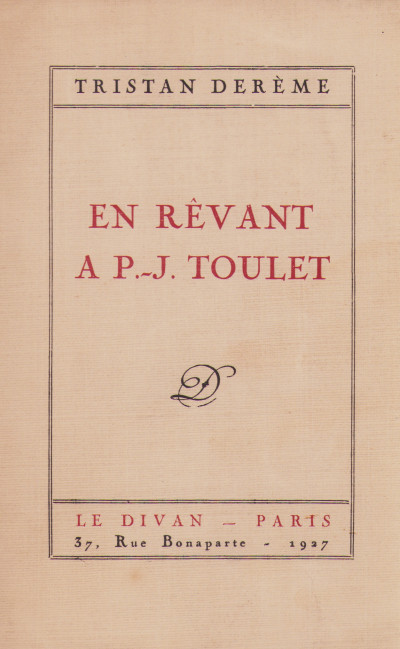 En rêvant à P.-J. Toulet sur quelques-unes de ses lettres ou le temps de Naguère et M. Decalandre. 