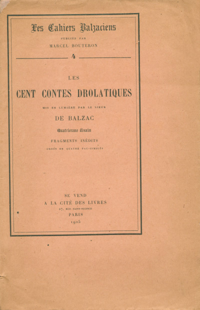 Les Cent Contes Drolatiques mis en lumière par le sieur de Balzac. Quatriesme dixain. Fragments inédits ornés de quatre fac-similés. 