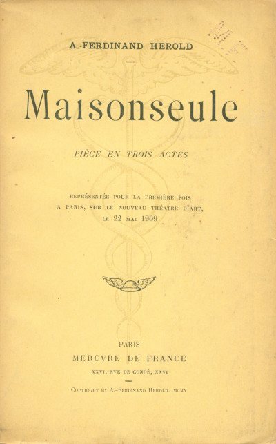 Maisonseule. Pièce en trois actes représentée pour la première fois à Paris, sur le Nouveau Théâtre d'Art, le 22 mai 1909. 