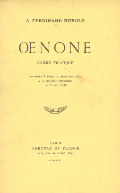 Œnone. Poème tragique représenté pour la première fois à la Comédie-Française le 16 mai 1936. 