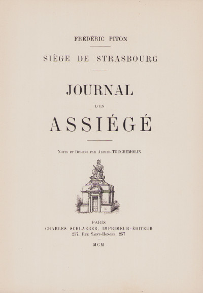 Siège de Strasbourg. Journal d'un assiégé. Notes et dessins par Alfred Touchemolin. 