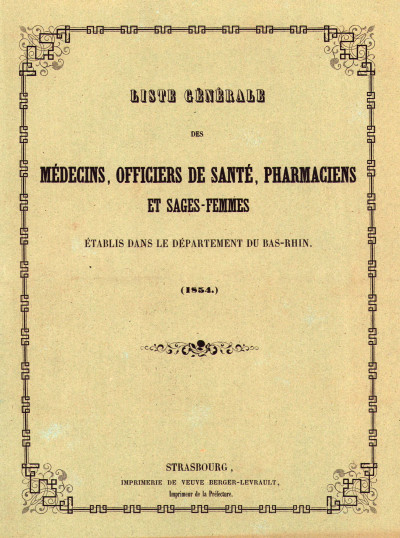 Liste générale des médecins, officiers de santé, pharmaciens et sages-femmes établis dans le département du Bas-Rhin (1854). 