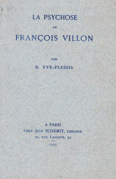 La psychose de François Villon. 