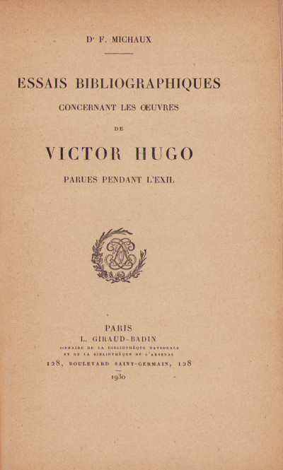 Essais bibliographiques concernant les oeuvres de Victor Hugo parus pendant l'exil. 