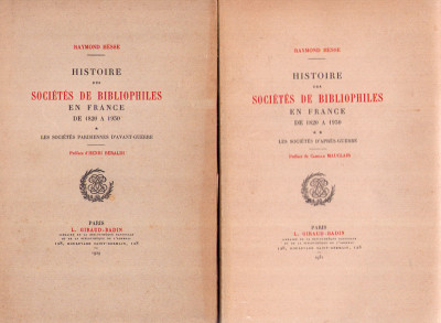 Histoire des sociétés de bibliophiles en France de 1820 à 1930. Tome I : Les sociétés parisiennes d'avant-guerre. Tome II : Les sociétés d'après-guerre. 