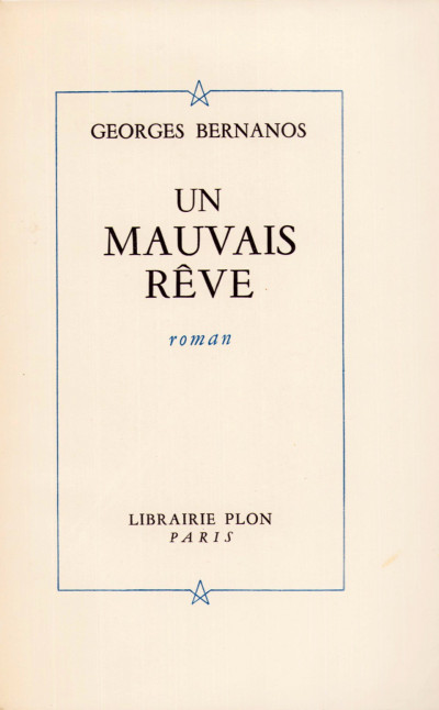 Un mauvais rêve. Suivi de Notes et Variantes établies par Albert Béguin et de 27 lettres de G. Bernanos. 