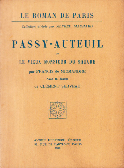 Passy-Auteuil ou le vieux monsieur du square. Monologue intérieur. Avec 45 dessins inédits de Clément Serveau. 