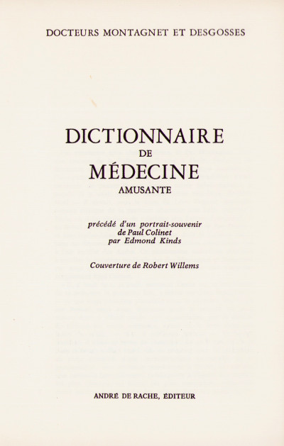 Dictionnaire de médecine amusante, précédé d'un portrait-souvenir de Paul Colinet par Edmond Kinds. Couverture de Robert Willems. 