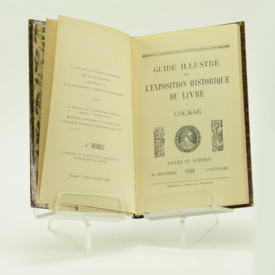 Guide illustré de l'exposition historique du Livre à Colmar. Salles du Koïfhus. 