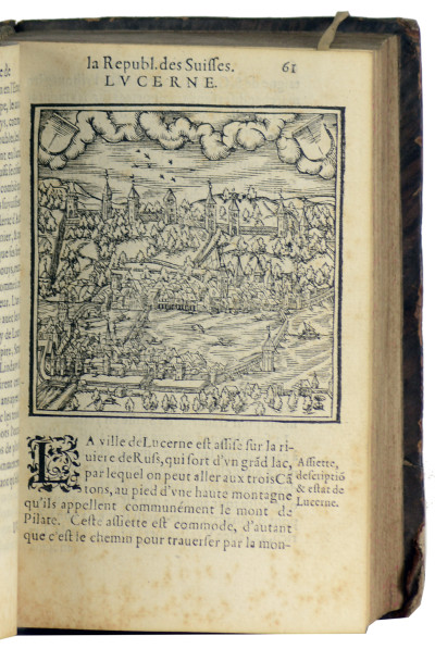 La République des Suisses. Comprise en deux livres, contenans le gouvernement de Suisse, l'état public des treize cantons & de leurs confederezl, en general & en particulier, leurs bailliages & iurisdictions, l'origine & les conditions de toutes leurs alliances, leurs batailles, victoires, conquestes, & autres gestes memorables, depuis l'Empereur Raoul de Habspourg, iusqu'à Charles V. Avec le portraict des villes des treize Cantons. 