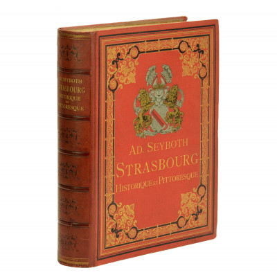 Strasbourg historique et pittoresque depuis son origine jusqu'en 1870. Texte par Ad. Seyboth. Aquarelles et Dessins par E. Schweitzer et A. Koertgé. 