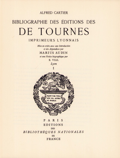 Bibliographie des éditions de Tournes, Imprimeurs Lyonnais, mis en ordre avec une introduction et des notes par Marius Audin et une notice biographique par E. Vial, Lyon. 