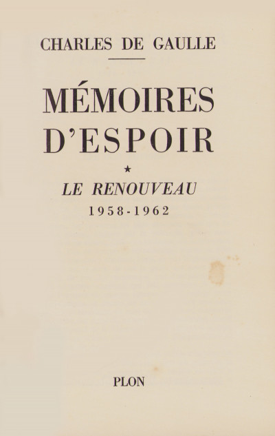 Mémoires d'espoir. * Le renouveau. 1958 - 1962. ** L'effort. 1962 - …. 
