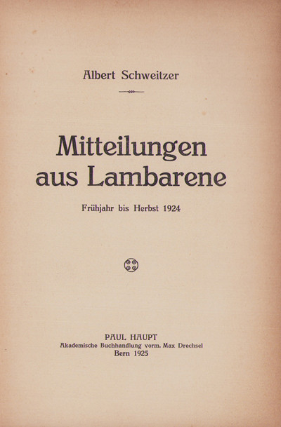 Mitteilungen aus Lambarene. Frühjahr bis Herbst 1924. Herbst 1924 bis Herbst 1925. Herbst 1925 bis Sommer 1927. 