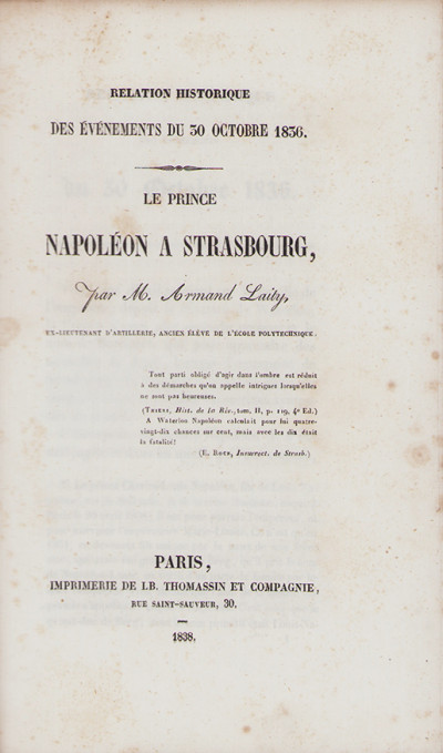 Relation historique des événements du 30 octobre 1836 : le prince Napoléon à Strasbourg. 