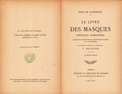 Le Livre des Masques. Portraits symbolistes. Gloses et documents sur les écrivains d'hier et d'aujourd'hui. Les masques, au nombre de XXX, dessinés par F. Vallotton. Le IIème Livre des Masques. Les masques, au nombre de XXIII, dessinés par F. Vallotton. 