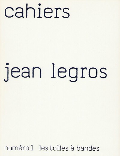 Cahiers Jean Legros. Numéro 1. Les toiles à bandes. 