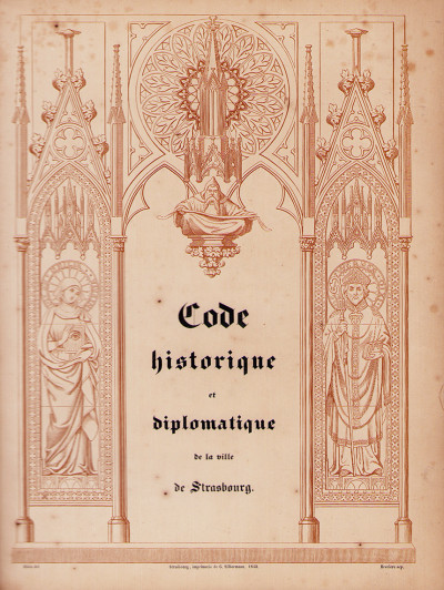Code historique et diplomatique de la ville de Strasbourg. Imprimé aux frais de la ville de Strasbourg. 