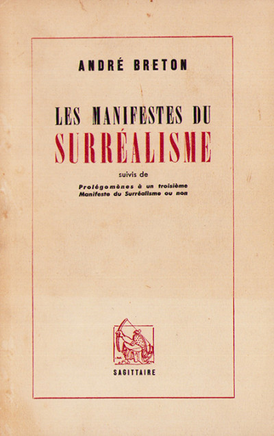 Les manifestes du surréalisme suivis de Prolégomènes à un troisième Manifeste du Surréalisme ou non. 