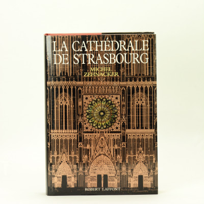 La cathédrale de Strasbourg. Comme un manteau de pierre sur les épaules de Notre-Dame. Préface de Jean-Richard Haeusser. 