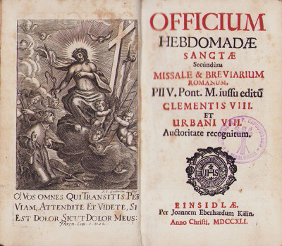 Officium Hebdomadae Sanctae secundum Missale & Breviarium Romanum, Pii V. Pont. M. iussu editum Clementis VIII. et Urbani VIII. Auctoritate recognitum. 