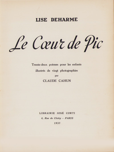 Le Cœur de Pic. Illustré de vingt photographies par Claude Cahun. 