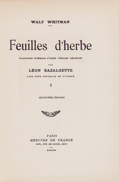 Feuilles d'Herbe. Traduction intégrale d'après l'édition définitive par Léon Bazalgette. Avec deux portraits de l'auteur. 