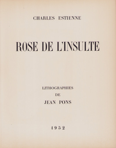 Rose de l'insulte. Lithographies de Jean Pons. 