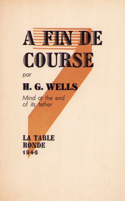 À fin de course (Mind at the end of its tether). Traduit de l'anglais par Louis Chantemèle. 