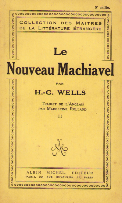 Le nouveau Machiavel. Traduit de l'anglais par Madeleine Rolland. 