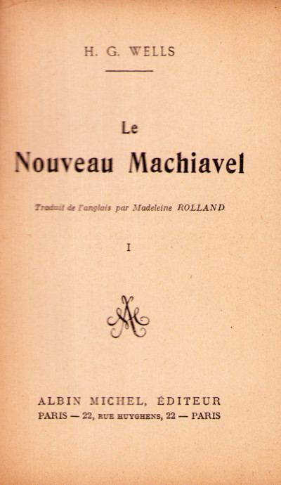 Le nouveau Machiavel. Traduit de l'anglais par Madeleine Rolland. 