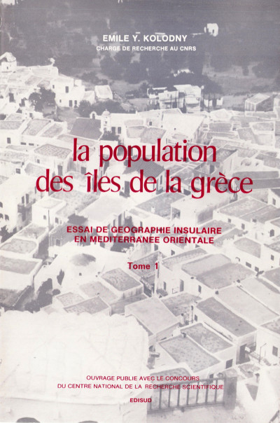 La population des îles de la Grèce. Essai de géographie insulaire en Méditerranée orientale. 