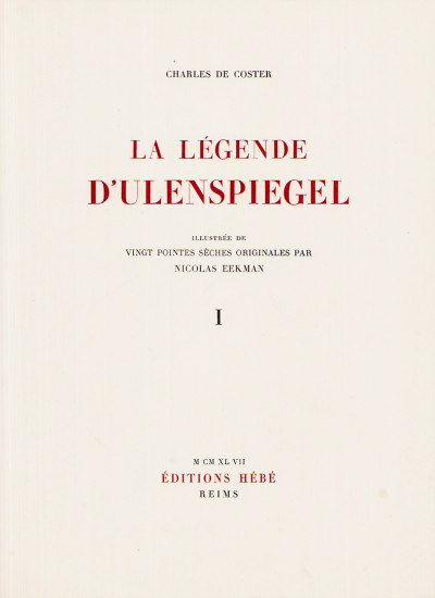 La légende d'Ulenspiegel. Illustrée de vingt pointes sèches originales par Nicolas Eekman. 