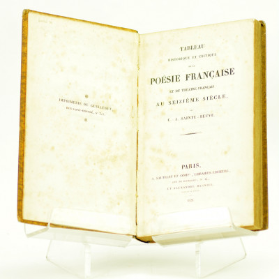 Tableau historique et critique de la poésie française et du théâtre français au seizième siècle. - Œuvres choisies de Pierre de Ronsard, avec notice, notes et commentaires par C. A Sainte-Beuve. 