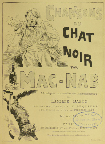 Chansons du Chat Noir par Mac-Nab. Musique nouvelle ou harmonisée par Camille Baron. Illustrations de H. Gerbault. Couverture et titre de Ferdinand Bac. 