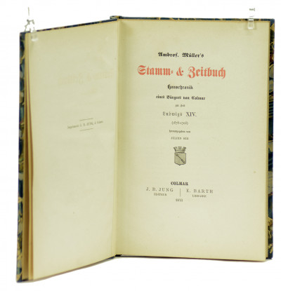 Ambros. Müller's Stamm- und Zeitbuch, Hauschronik eines Bürgers von Colmar zur Zeit Ludwigs XIV (1678-1705). Herausgegeben von Julien Sée. 